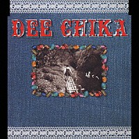 ＤＥＥ　ＣＨＩＫＡ「 遠くへ」