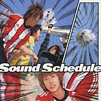 Ｓｏｕｎｄ　Ｓｃｈｅｄｕｌｅ「 イマココニアルモノ」