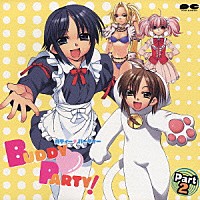 （ドラマＣＤ）「 ＢＵＤＤＹ□ＰＡＲＴＹ！　Ｐａｒｔ　２」