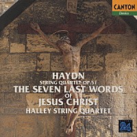 ハレー・ストリング・カルテット「 ハイドン：十字架上のキリストの最後の７つの言葉」
