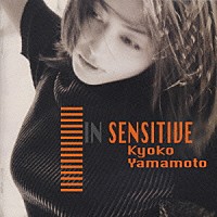 Ｋｙｏｋｏ　Ｙａｍａｍｏｔｏ「 ＩＮＳＥＮＳＩＴＩＶＥ」