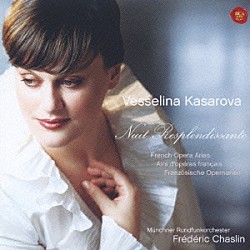ヴェッセリーナ・カサロヴァ ミュンヘン放送管弦楽団「ミニョンのロマンス～フランス・オペラ・アリア集」