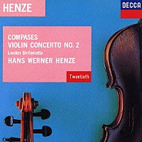 ハンス・ヴェルナー・ヘンツェ「 ヘンツェ：コンパス　ヴァイオリン協奏曲第２番」
