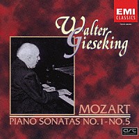ワルター・ギーゼキング「 モーツァルト：ピアノ・ソナタ　第１番～第５番」