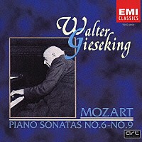 ワルター・ギーゼキング「 モーツァルト：ピアノ・ソナタ　第６番～第９番」