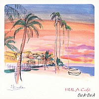 ＯＮＡ－ＯＮＡ「 ＨＵＬＡ　Ｃａｆｅ」