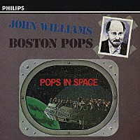 ジョン・ウィリアムズ＆ボストン・ポップス・オーケストラ「 スーパーマン、スター・ウォーズ、未知との遭遇～　ポップス・イン・スペイス」