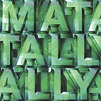 ＭＡＴＡＬＬＹ「 マタリー」