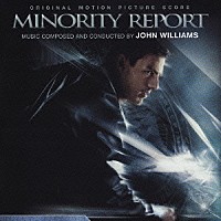 ジョン・ウィリアムズ「 オリジナル・モーション・ピクチャー・スコア　マイノリティ・リポート」