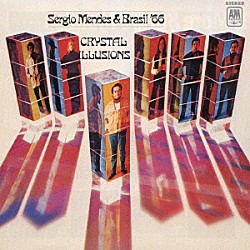 セルジオ・メンデス＆ブラジル’６６「クリスタル・イリュージョンズ」