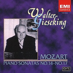 ワルター・ギーゼキング「モーツァルト：ピアノ・ソナタ　第１４番～第１７番／幻想曲」