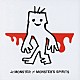 Ｊｒ．ＭＯＮＳＴＥＲ「ＭＯＮＳＴＥＲ’Ｓ　ＳＰＩＲＩＴＳ」