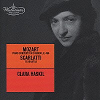 クララ・ハスキル「 モーツァルト：ピアノ協奏曲第２０番　Ｄ．スカルラッティ：１１のソナタ集」