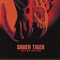 ＳＡＢＥＲ　ＴＩＧＥＲ「 ＢＲＡＩＮ　ＤＲＡＩＮ」