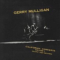 ジェリー・マリガン「 カリフォルニア・コンサーツ　Ｖｏｌ．１」
