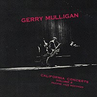 ジェリー・マリガン「 カリフォルニア・コンサーツ　Ｖｏｌ．２」