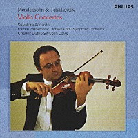 サルヴァトーレ・アッカルド「 メンデルスゾーン＆チャイコフスキー：ヴァイオリン協奏曲」