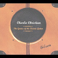 チャーリー・クリスチャン「 ザ・ジーニアス・オブ・ザ・エレクトリック・ギター」