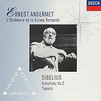エルネスト・アンセルメ「 シベリウス：交響曲第２番／交響詩《タピオラ》」