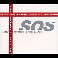 Ｓｋｏｏｐ　Ｏｎ　Ｓｏｍｅｂｏｄｙ「 Ｓｏｕｎｄｓ　Ｏｆ　Ｓｎｏｗ」