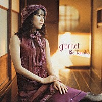 田中理恵「 ｇａｒｎｅｔ」