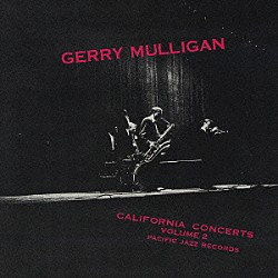 ジェリー・マリガン「カリフォルニア・コンサーツ　Ｖｏｌ．２」