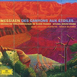 チョン・ミュンフン フランス国立放送フィルハーモニー管弦楽団「メシアン：峡谷から星たちへ・・・」