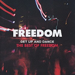 フリーダム「ゲット・アップ・アンド・ダンス　－ザ・ベスト・オブ・フリーダム」