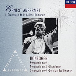 エルネスト・アンセルメ スイス・ロマンド管弦楽団「オネゲル：交響曲第２番、第３番《典礼風》　第４番《バーゼルの喜び》」