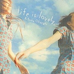 岡崎律子「ｌｉｆｅ　ｉｓ　ｌｏｖｅｌｙ．」