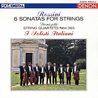 イタリア合奏団「 ロッシーニ：弦楽のためのソナタ（全６曲）　ドニゼッティ：弦楽四重奏曲　第３番／第５番」