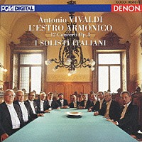 イタリア合奏団「 ヴィヴァルディ：協奏曲集　作品３　《調和の霊感》」