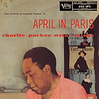 チャーリー・パーカー　ｗｉｔｈ　ストリングス「 エイプリル・イン・パリ　＋４」