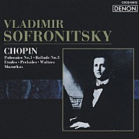 ウラジーミル・ソフロニツキー「 ロシア・ピアニズム名盤選　１９　ショパン：ポロネーズ第１番　作品２６、練習曲（３曲）、前奏曲（４曲）、ワルツ（４曲）、マズルカ（８曲）、バラード第３番」