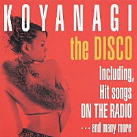 小柳ゆき「 ＫＯＹＡＮＡＧＩ　ｔｈｅ　ＤＩＳＣＯ」