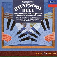 リッカルド・シャイー「 ガーシュウィン：ラプソディ・イン・ブルー／パリのアメリカ人　ララバイ／キューバ序曲」