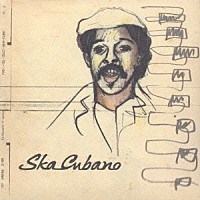 スカ・クバーノ「 Ｓｋａ　Ｃｕｂａｎｏ」