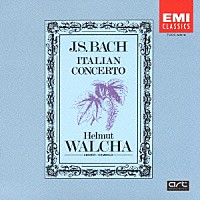 ヘルムート・ヴァルハ「 Ｊ．Ｓ．バッハ：イタリア協奏曲　半音階的幻想曲とフーガ／パルティータ」