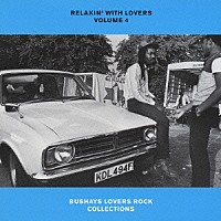 （オムニバス）「 ＲＥＬＡＸＩＮ’　ＷＩＴＨ　ＬＯＶＥＲＳ　ＶＯＬＵＭＥ　４　ＢＵＳＨＡＹＳ　ＬＯＶＥＲＳ　ＲＯＣＫ　ＣＯＬＬＥＣＴＩＯＮＳ」