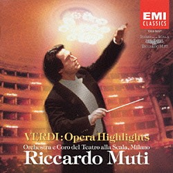 リッカルド・ムーティ ミラノ・スカラ座管弦楽団 ミラノ・スカラ座合唱団「ヴェルディ・オペラの魅力」