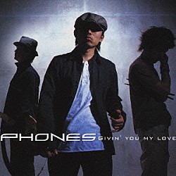 ＰＨＯＮＥＳ「ＧＩＶＩＮ’　ＹＯＵ　ＭＹ　ＬＯＶＥ」