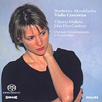 ヴィクトリア・ムローヴァ「 ベートーヴェン＆メンデルスゾーン：ヴァイオリン協奏曲」