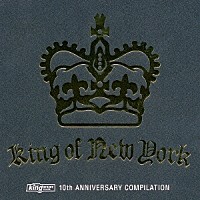 （オムニバス）「 ＫＩＮＧ　ＯＦ　ＮＥＷ　ＹＯＲＫ　～ＫＩＮＧ　ＳＴＲＥＥＴ　ＳＯＵＮＤＳ　１０ｔｈ　ＡＮＮＩＶＥＲＳＡＲＹ　ＣＯＭＰＩＬＡＴＩＯＮ」