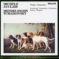 ミシェル・オークレール「 メンデルスゾーン／チャイコフスキー：ヴァイオリン協奏曲」