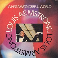 ルイ・アームストロング「 この素晴らしき世界」