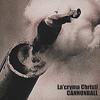 Ｌａ’ｃｒｙｍａ　Ｃｈｒｉｓｔｉ「 ＣＡＮＮＯＮＢＡＬＬ」