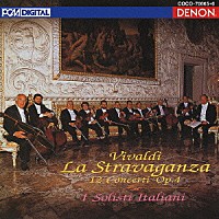イタリア合奏団「 ヴィヴァルディ：協奏曲集　作品４　《ラ・ストラヴァガンツァ》　（全１２曲）」