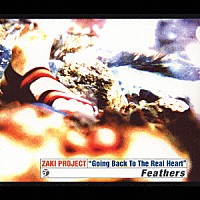 ＺＡＫＩ　ＰＲＯＪＥＣＴ「 Ｆｅａｔｈｅｒｓ」