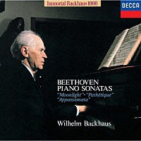 ヴィルヘルム・バックハウス「 ベートーヴェン：３大ピアノ・ソナタ　Ｖｏｌ．１　≪月光≫　≪悲愴≫　≪熱情≫」