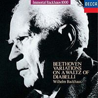 ヴィルヘルム・バックハウス「 ベートーヴェン：ディアベッリの主題による３３の変奏曲」